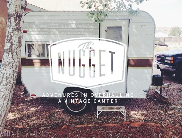 Meet The Nugget A Vintage Camper Trailer Makeover Series